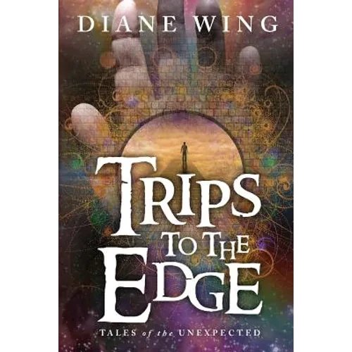 Trips to the Edge: Tales of the Unexpected - Paperback