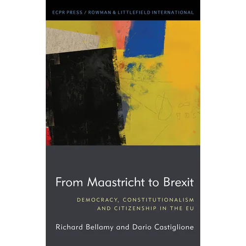 From Maastricht to Brexit: Democracy, Constitutionalism and Citizenship in the EU - Paperback - IBook Store