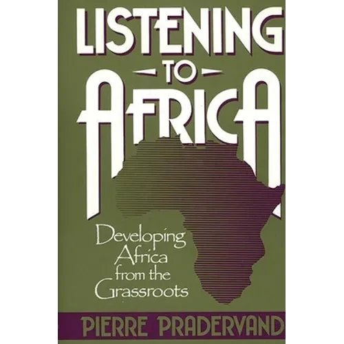 Listening to Africa: Developing Africa from the Grassroots - Paperback
