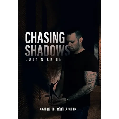 Chasing Shadows: Fighting the Monster Within - Hardcover
