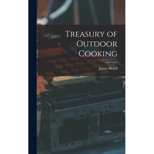 Treasury of Outdoor Cooking - Hardcover