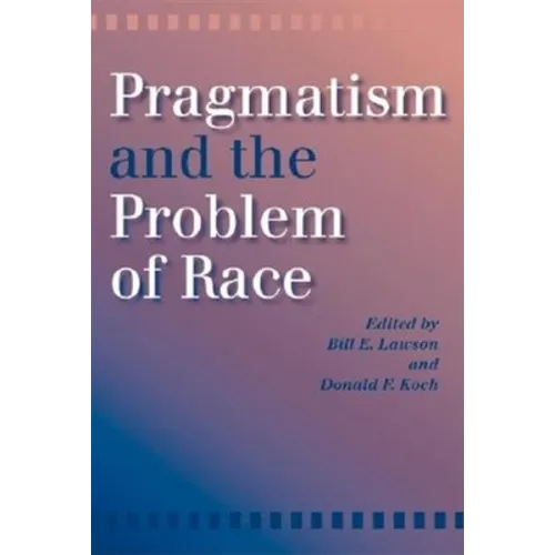 Pragmatism and the Problem of Race - Paperback - IBook Store