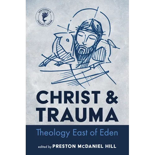 Christ and Trauma: Theology East of Eden