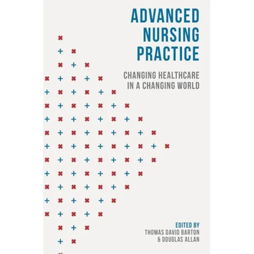 Advanced Nursing Practice: Changing Healthcare in a Changing World - Paperback - IBook Store