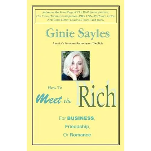 How to Meet the Rich: For Business, Friendship, or Romance - Paperback