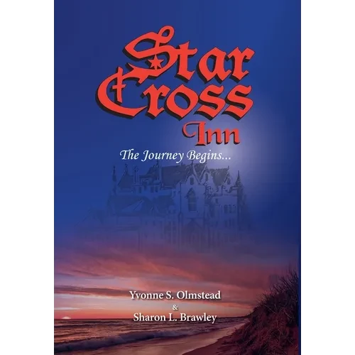 Star Cross Inn: The Journey Begins - Hardcover