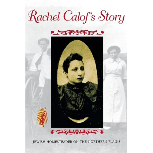 Rachel Calof S Story: Jewish Homesteader on the Northern Plains - Paperback - IBook Store