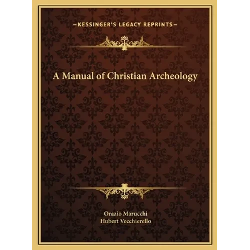 A Manual of Christian Archeology
