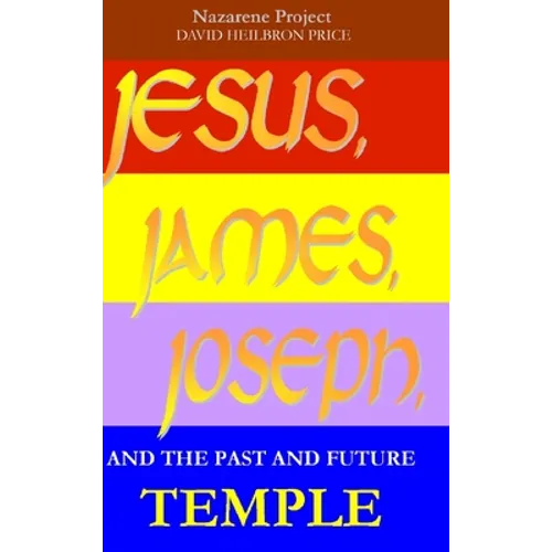 JESUS, JAMES, JOSEPH, and the past and future Temple - Hardcover - IBook Store