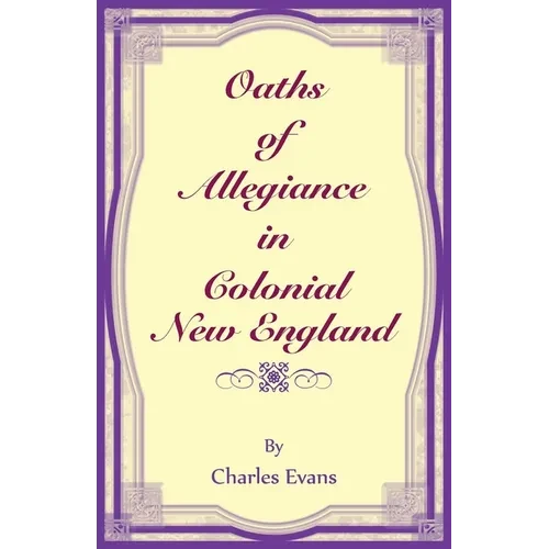 Oaths of Allegiance in Colonial New England - Paperback