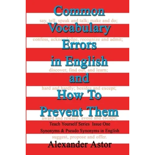 Common Vocabulary Errors in English and How to Prevent Them: Teach Yourself Series Synonyms and Pseudo Synonyms in English Issue One