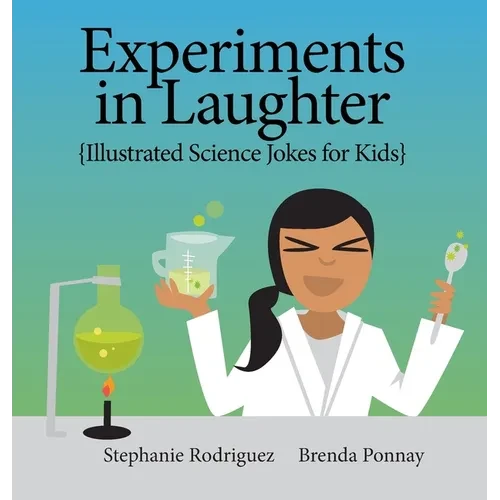Experiments in Laughter: Illustrated Science Jokes for Kids - Hardcover