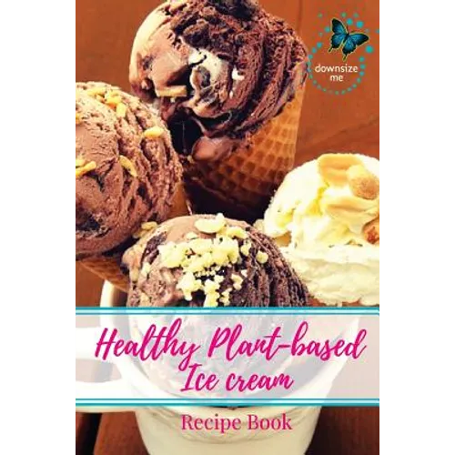 Healthy Plant-based Ice Cream Recipes