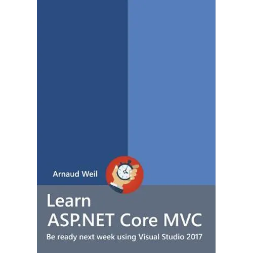 Learn ASP.NET Core - MVC and DI with .NET Core 1.1 using Visual Studio 2017 - Paperback - IBook Store
