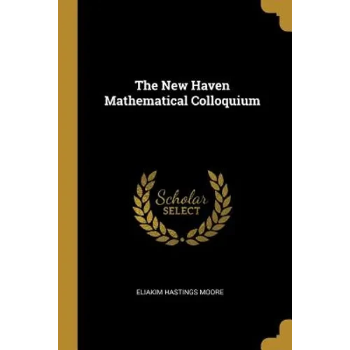 The New Haven Mathematical Colloquium - Paperback