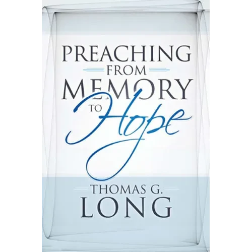 Preaching from Memory to Hope