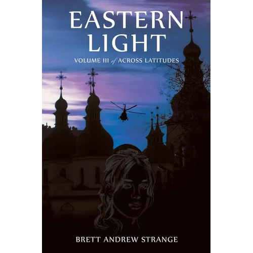 Eastern Light: Volume III of Across Latitudes