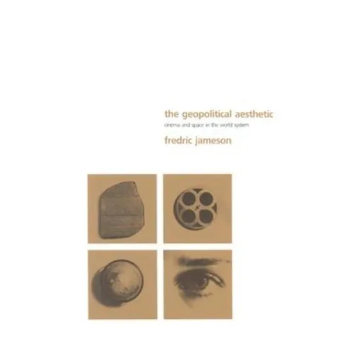 The Geopolitical Aesthetic: Cinema and Space in the World System - Paperback - IBook Store