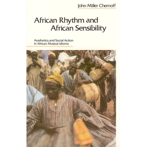 African Rhythm and African Sensibility: Aesthetics and Social Action in African Musical Idioms - Paperback - IBook Store
