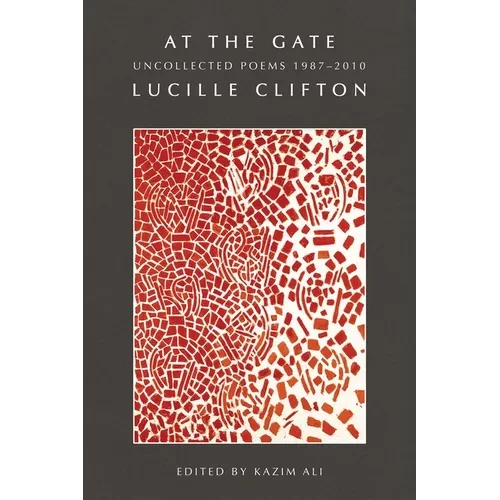 At the Gate: Uncollected Poems 1987-2010 - Hardcover