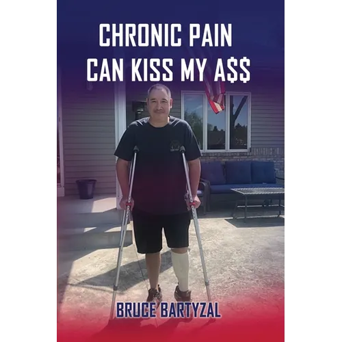 Chronic Pain Can Kiss My Ass - Paperback - IBook Store