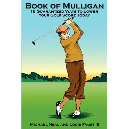 Book Of Mulligan: 18 Guaranteed Ways To Lower Your Golf Score Today - Paperback