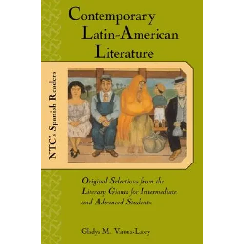 Contemporary Latin American Literature: Original Selections from the Literary Giants for Intermediate and Advanced Students - Paperback