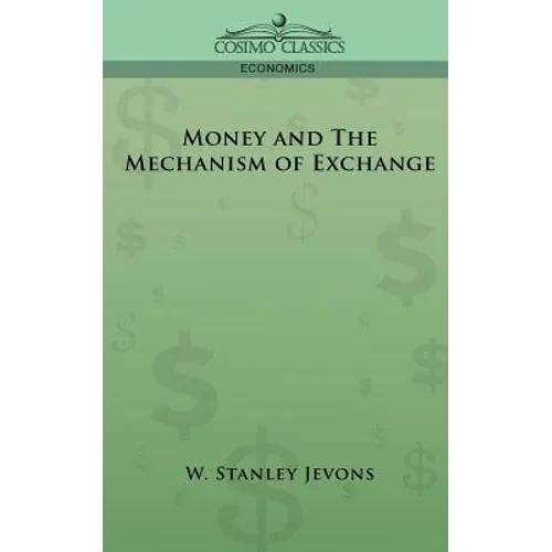 Money and the Mechanism of Exchange - Paperback