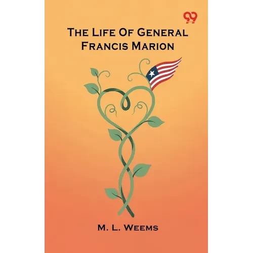 The Life Of General Francis Marion - Paperback