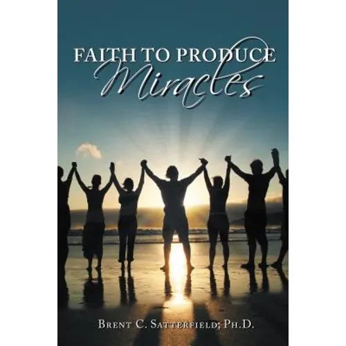Faith to Produce Miracles - Hardcover