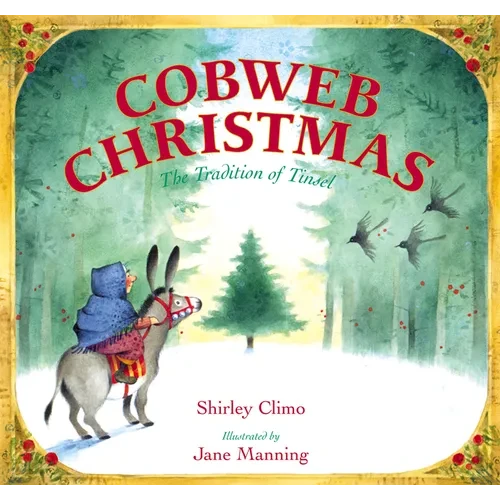 Cobweb Christmas: The Tradition of Tinsel: A Christmas Holiday Book for Kids - Hardcover