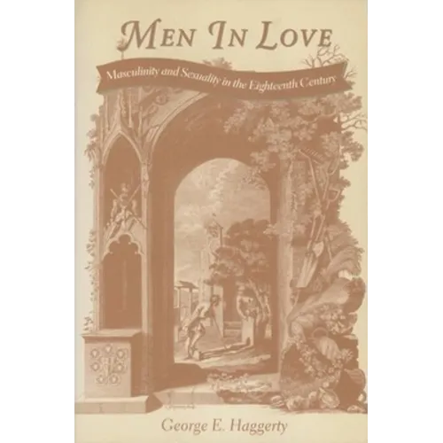Men in Love: Masculinity and Sexuality in the Eighteenth Century - Paperback - IBook Store