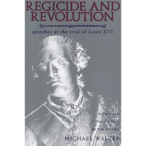 Regicide and Revolution: Speeches at the Trial of Louis XVI - Paperback - IBook Store
