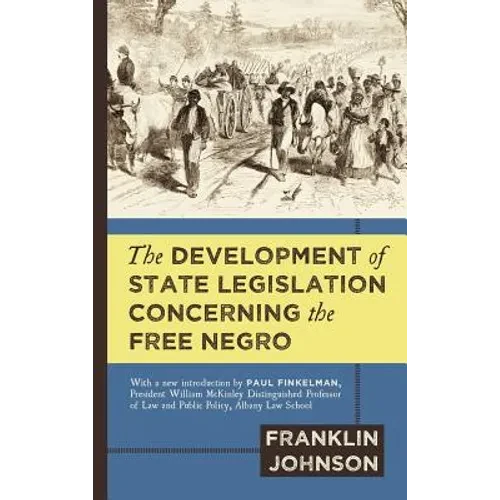 The Development of State Legislation Concerning the Free Negro - Hardcover