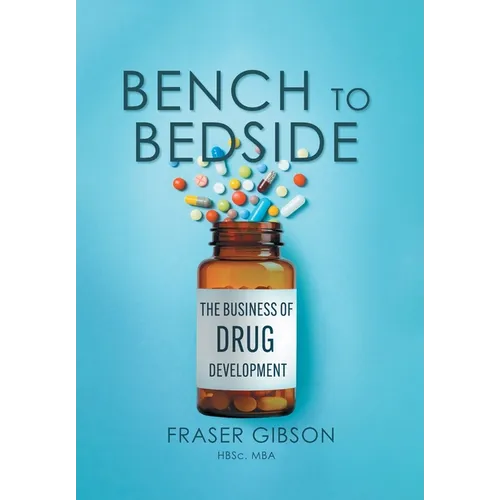 Bench to Bedside: The Business of Drug Development
