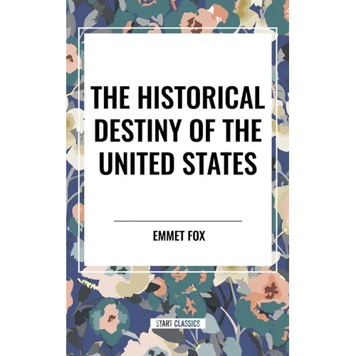 Historical Destiny of the United States - Hardcover