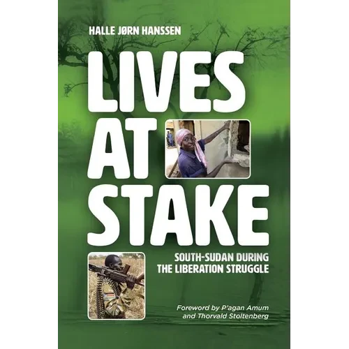 Lives at Stake: South-Sudan during the liberation struggle - Paperback