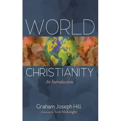 World Christianity: An Introduction - Hardcover