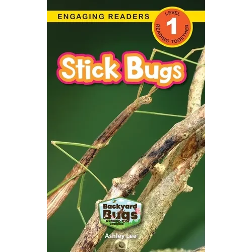 Stick Bugs: Backyard Bugs and Creepy-Crawlies (Engaging Readers, Level 1) - Hardcover