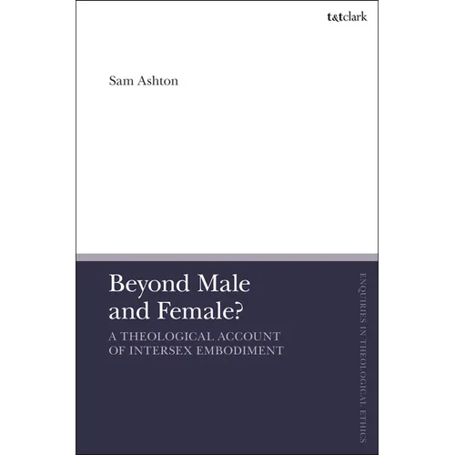 Beyond Male and Female?: A Theological Account of Intersex Embodiment
