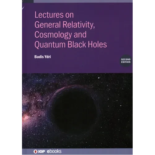 Lectures on General Relativity, Cosmology and Quantum Black Holes (Second Edition) - Hardcover