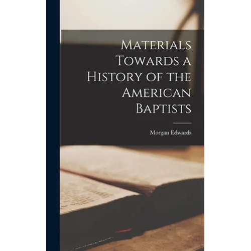 Materials Towards a History of the American Baptists - Hardcover - IBook Store