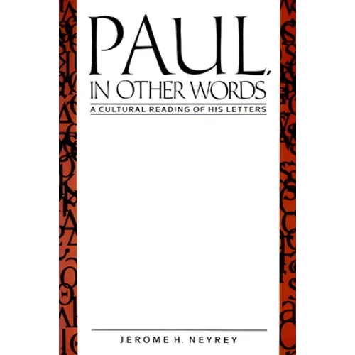 Paul, in Other Words: A Cultural Reading of His Letters - Paperback