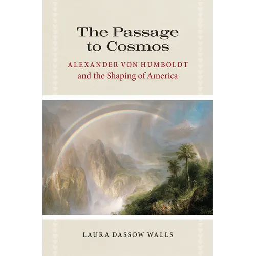 The Passage to Cosmos: Alexander von Humboldt and the Shaping of America - Paperback - IBook Store