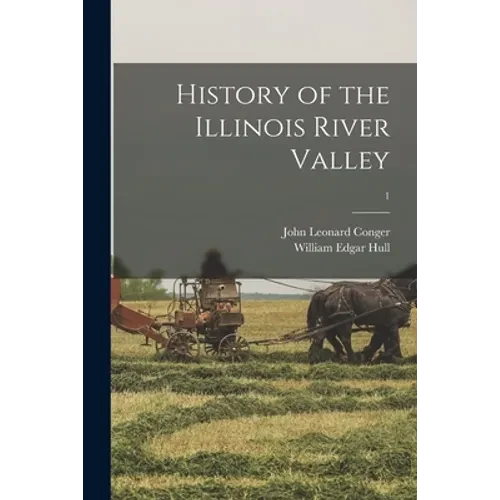 History of the Illinois River Valley; 1 - Paperback