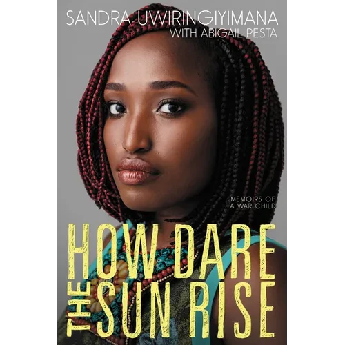 How Dare the Sun Rise: Memoirs of a War Child
