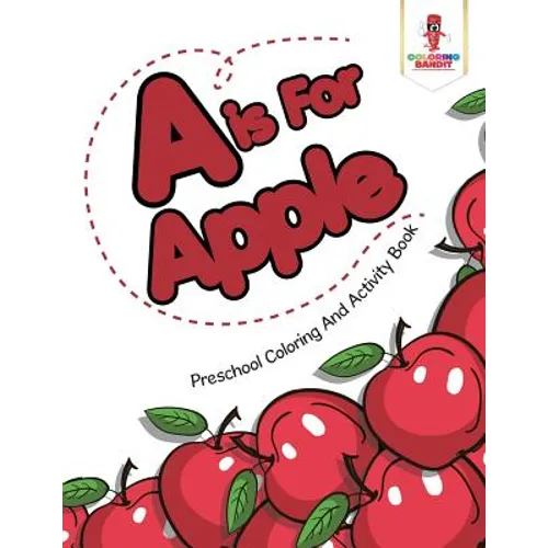 A is For Apple: Preschool Coloring And Activity Book - Paperback - IBook Store