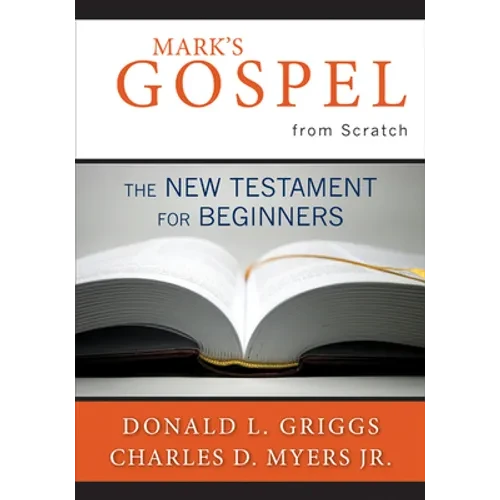 Mark's Gospel from Scratch: The New Testament for Beginners - Paperback