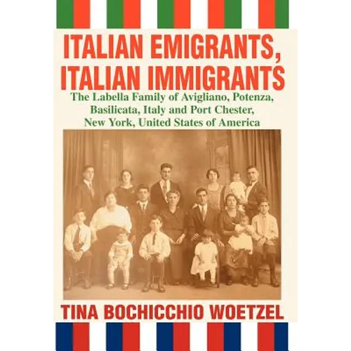 Italian Emigrants, Italian Immigrants: The Labella Family of Avigliano, Potenza, Basilicata, Italy and Port Chester, New York, United States of Americ