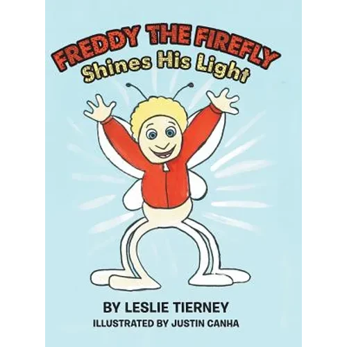 Freddy the Firefly Shines His Light - Hardcover